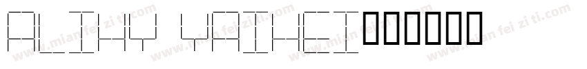 AliHY YAiHei字体转换